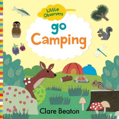 Go Camping - Little Observers - Clare Beaton - Books - b small publishing limited - 9781912909896 - February 1, 2021