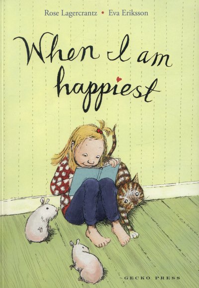 When I Am Happiest - Rose Lagercrantz - Books - Gecko Press - 9781927271896 - July 3, 2015