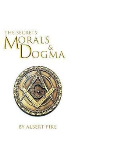 Cover for Albert Pike · Morals and Dogma of The Ancient and Accepted Scottish Rite of Freemasonry (Paperback Book) (2017)