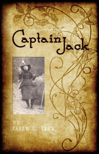 Cover for Ellen E. Jack · Colorado's Eccentric Captain Jack (Paperback Book) (2010)