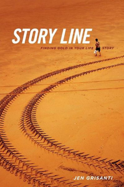 Cover for Jen Grisanti · Story Line: Finding Gold in your Life Story (Paperback Book) (2011)