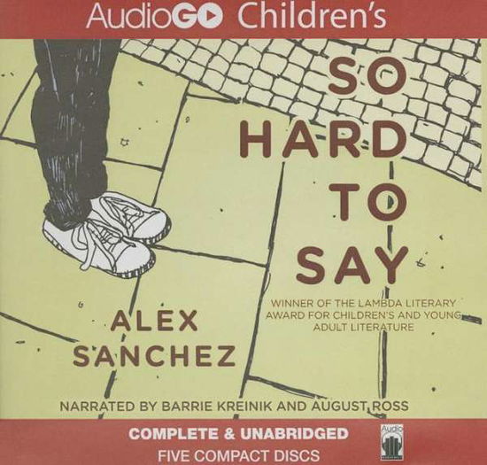 Cover for Alex Sanchez · So Hard to Say (Audiobook (CD)) (2012)