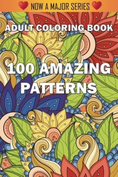 Cover for Adult Coloring Books · 100 Amazing Patterns: An Adult Coloring Book with Fun, Easy, and Relaxing Coloring Pages (Pocketbok) (2022)