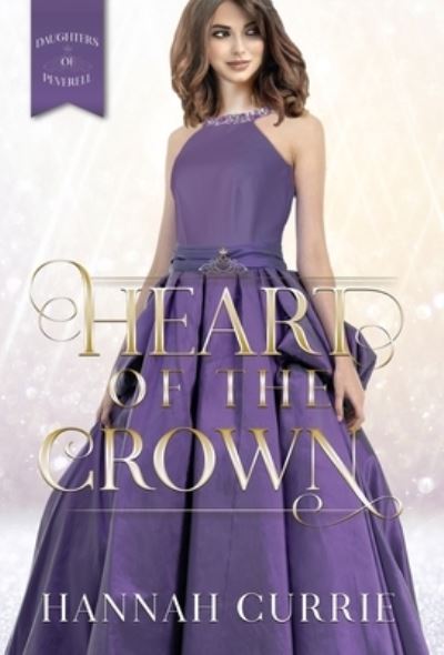 Heart of the Crown - Hannah Currie - Książki - Whitespark - 9781946531896 - 15 stycznia 2021