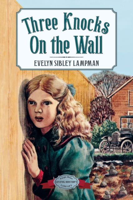 Three Knocks on the Wall - Evelyn Sibley Lampman - Books - Purple House Press - 9781948959896 - October 5, 2022