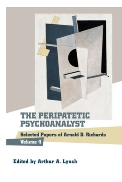 Cover for Arnold D Richards · The Peripatetic Psychoanalyst: Selected Papers of Arnold D. Richards, Volume 4 (Paperback Book) (2021)