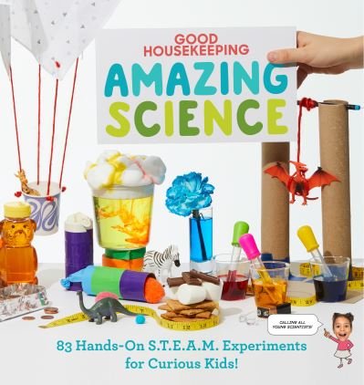 Cover for Introduction by Rachel Rothman · Good Housekeeping Amazing Science: 83 Hands-on S.T.E.A.M Experiments for Curious Kids! (Hardcover Book) (2021)