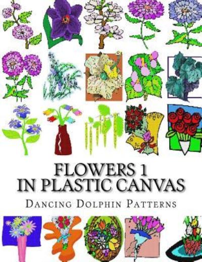 Cover for Dancing Dolphin Patterns · Flowers 1 (Paperback Book) (2017)