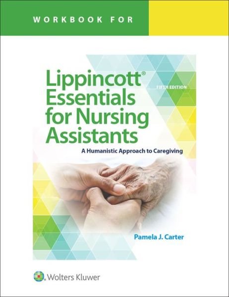 Cover for Pamela J Carter · Workbook for Lippincott Essentials for Nursing Assistants: A Humanistic Approach to Caregiving (Taschenbuch) (2020)
