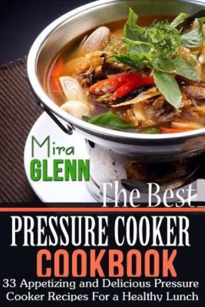 Cover for Mira Glenn · The Best Pressure Cooker Cookbook (Paperback Bog) (2017)