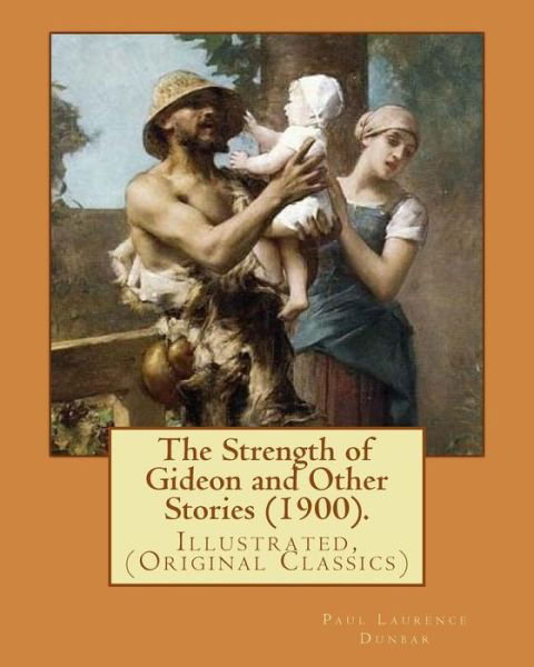 The Strength of Gideon and Other Stories (1900). By - E W Kemble - Książki - Createspace Independent Publishing Platf - 9781978167896 - 11 października 2017