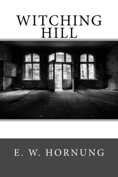 Cover for E W Hornung · Witching Hill (Paperback Book) (2017)