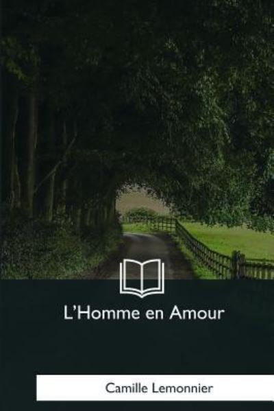 Cover for Camille Lemonnier · L'Homme en Amour (Paperback Book) (2018)