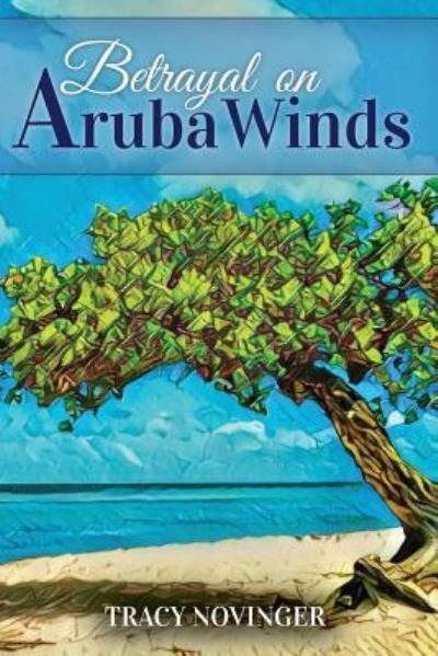 Cover for Tracy Novinger · Betrayal on Aruba Winds (Paperback Book) (2018)