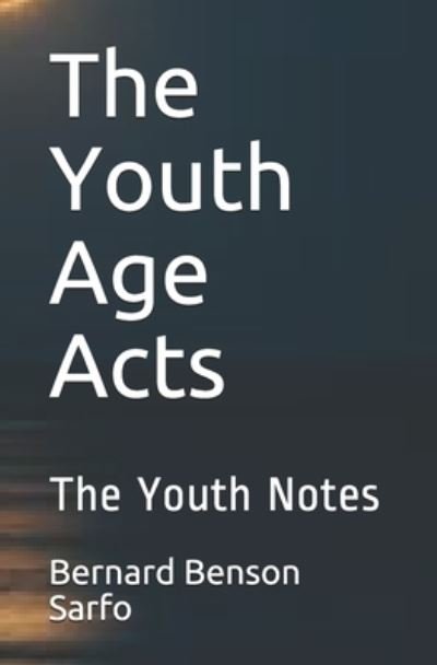 Cover for Bernard Benson Sarfo · The Youth Age Acts (Taschenbuch) (2018)