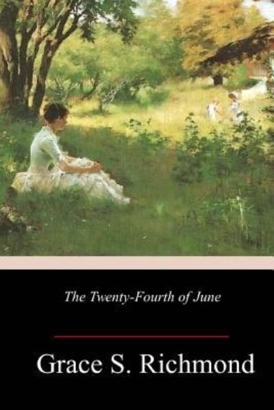 Cover for Grace S Richmond · The Twenty-Fourth of June (Paperback Book) (2018)