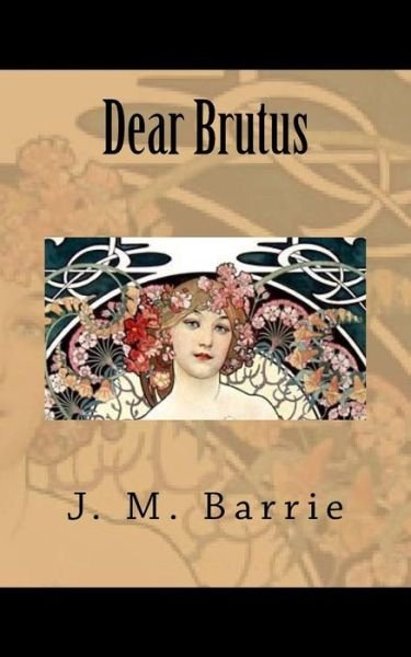 Cover for James Matthew Barrie · Dear Brutus (Paperback Bog) (2018)