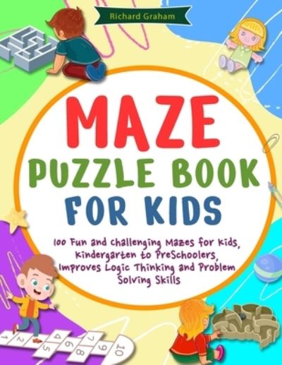 Cover for Richard Graham · Maze Puzzle Book for Kids (Paperback Book) (2020)