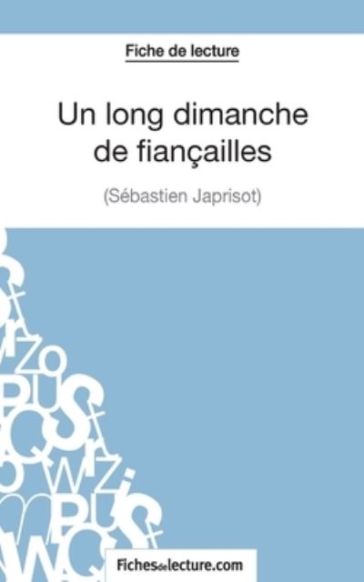 Cover for Vanessa Grosjean · Un long dimanche de fiancailles de Sebastien Japrisot (Fiche de lecture) (Paperback Book) (2014)