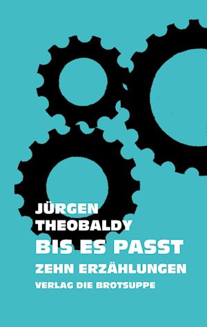 Cover for Jürgen Theobaldy · Bis Es Passt (Book) (2024)