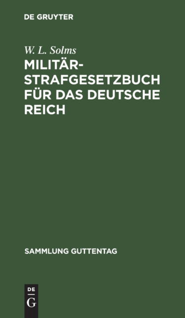 Cover for W. L. Solms · Militr-Strafgesetzbuch Fr das Deutsche Reich (N/A) (1901)