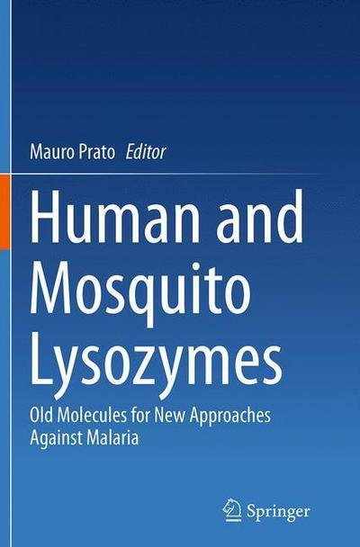 Human and Mosquito Lysozymes: Old Molecules for New Approaches Against Malaria (Paperback Book) [Softcover reprint of the original 1st ed. 2015 edition] (2016)