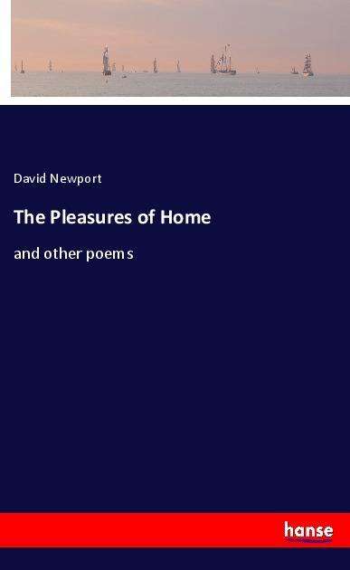 Cover for Newport · The Pleasures of Home (Book)