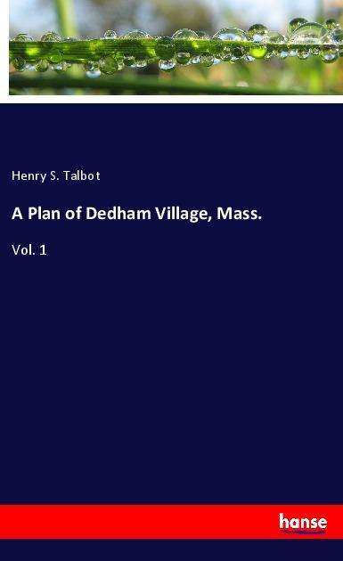 Cover for Talbot · A Plan of Dedham Village, Mass. (Book)