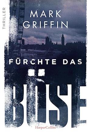 Cover for Mark Griffin · Fürchte das Böse (Buch) (2023)