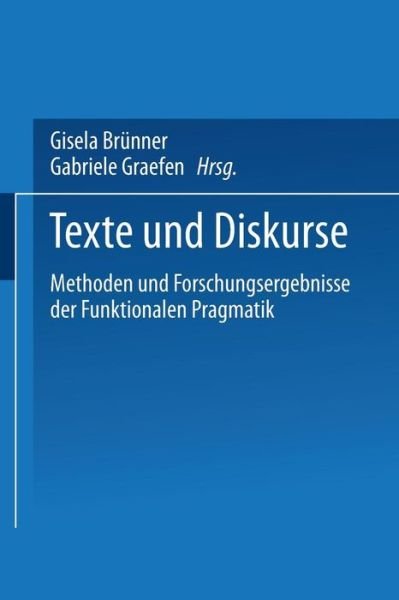 Cover for Gisela Brunner · Texte Und Diskurse: Methoden Und Forschungsergebnisse Der Funktionalen Pragmatik (Paperback Bog) [1994 edition] (1994)