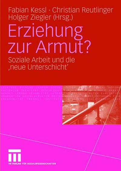 Erziehung Zur Armut?: Soziale Arbeit Und Die 'neue Unterschicht' - 9783531905525 - Books - Vs Verlag Fur Sozialwissenschaften - 9783531153896 - April 25, 2007