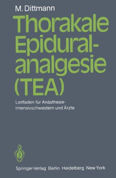 Cover for Martin Dittmann · Thorakale Epiduralanalgesie (TEA) (Paperback Book) [German edition] (1982)