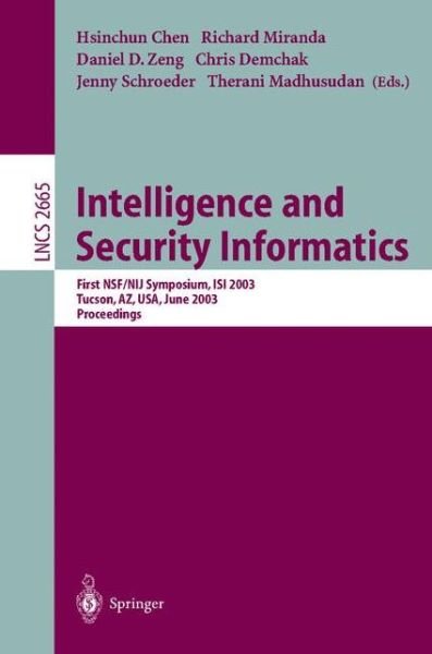 Cover for Hsinchun Chen · Intelligence and Security Informatics: First Nsf / Nij Symposium, Isi 2003, Tucson, Az, Usa, June 2-3, 2003, Proceedings - Lecture Notes in Computer Science (Pocketbok) (2003)