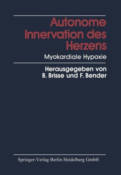 Cover for B Brisse · Autonome Innervation Des Herzens Myokardiale Hypoxie (Paperback Book) [1987 edition] (2013)