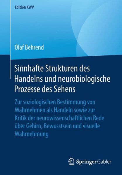 Cover for Olaf Behrend · Sinnhafte Strukturen des Handelns und neurobiologische Prozesse des Sehens (Book) [1. Aufl. 2008, Nachdruck 2019 edition] (2019)