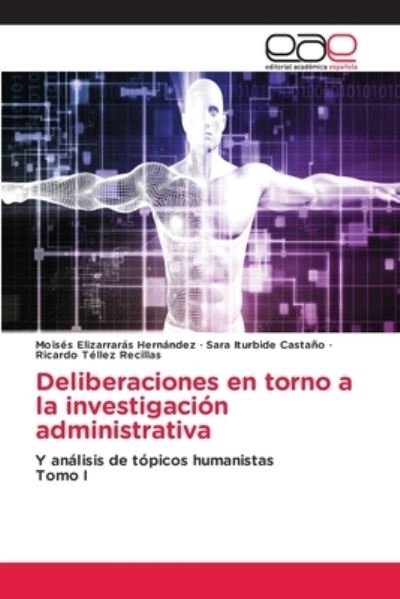 Cover for Moises Elizarraras Hernandez · Deliberaciones en torno a la investigacion administrativa (Paperback Book) (2021)