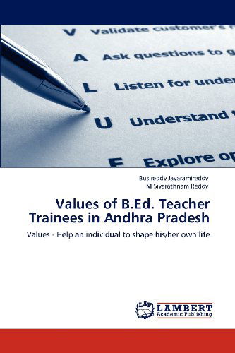 Cover for M Sivarathnam Reddy · Values of B.ed. Teacher Trainees in Andhra Pradesh: Values - Help an Individual to Shape His / Her Own Life (Paperback Book) (2012)