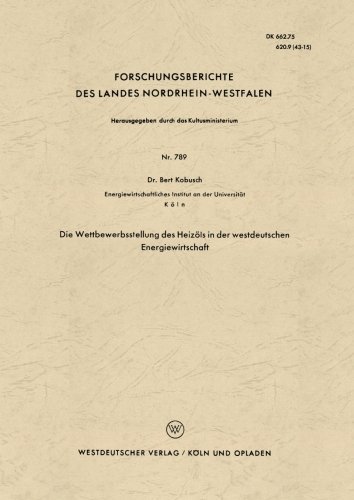 Cover for Bert Kobusch · Die Wettbewerbsstellung Des Heizoels in Der Westdeutschen Energiewirtschaft - Forschungsberichte Des Landes Nordrhein-Westfalen (Paperback Book) [1960 edition] (1960)