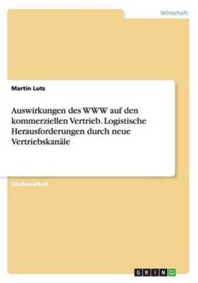 Auswirkungen des WWW auf den komme - Lutz - Books -  - 9783668013896 - 