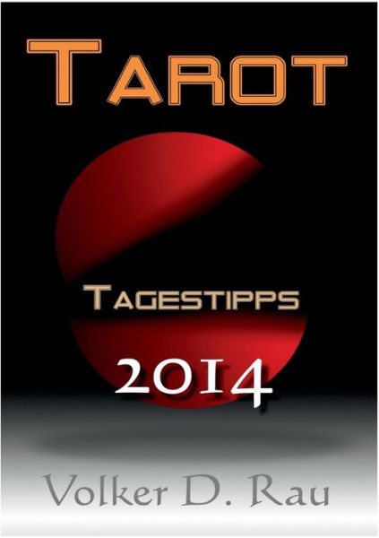 Cover for Volker D Rau · Tarot Tagestipps fur 2014 von Volker D. Rau (Paperback Book) [German edition] (2013)