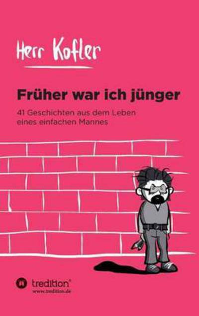 Cover for Herr Kofler · Fruher War Ich Junger (Hardcover Book) (2015)