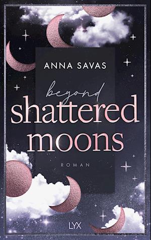 Cover for Anna Savas · Beyond Shattered Moons (Bog) (2025)