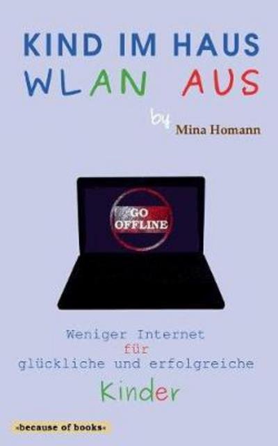 Cover for Homann · Kind im Haus, WLAN aus: Weniger (Buch) (2017)