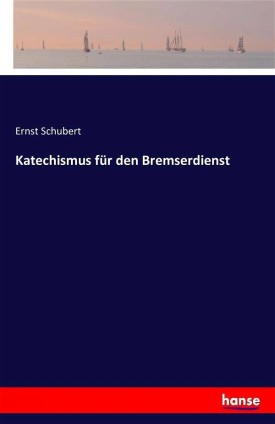 Cover for Schubert · Katechismus für den Bremserdie (Bog) (2016)