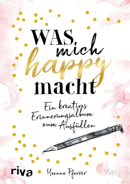 Was mich happy macht - Pferrer - Books -  - 9783742304896 - 