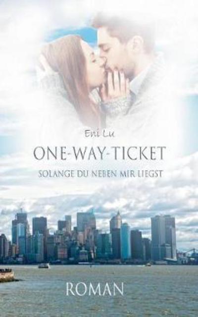 One-Way-Ticket - Lu - Books - - 9783743141896 - February 14, 2017