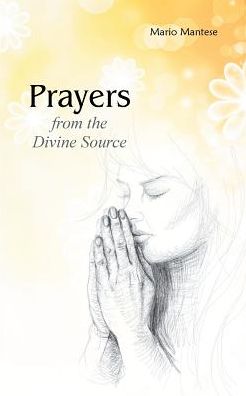 Prayers from the Divine Source - Mantese - Livros -  - 9783748191896 - 8 de março de 2019