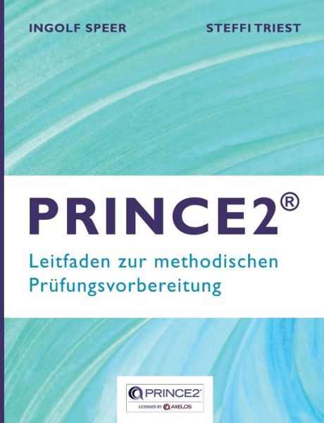 Cover for Ingolf Speer · Prince2: Leitfaden zur methodischen Prufungsvorbereitung (Taschenbuch) (2020)