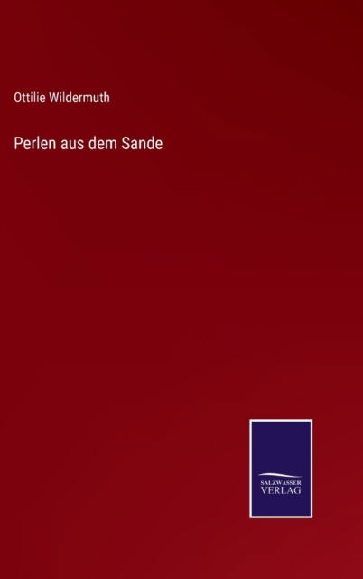 Cover for Ottilie Wildermuth · Perlen aus dem Sande (Hardcover Book) (2021)