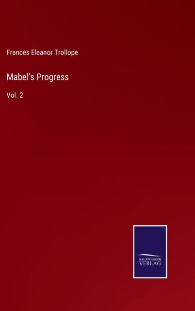 Mabel's Progress - Frances Eleanor Trollope - Books - Bod Third Party Titles - 9783752572896 - February 24, 2022